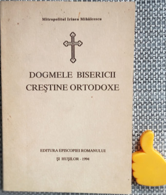 Dogmele bisericii crestine Ortodoxe Irineu Mihalcescu foto