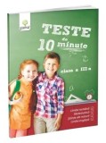 Cumpara ieftin Teste de 10 minute. Limba romana, matematica, stiinte ale naturii, limba engleza. Clasa a III-a/***
