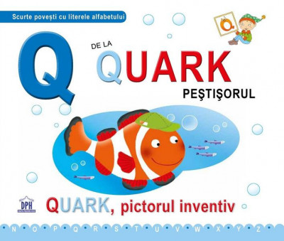 Q de la Quark, Peștișorul - Paperback brosat - Emanuela Carletti - Didactica Publishing House foto