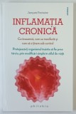 INFLAMATIA CRONICA , CE INSEAMNA , CUM SE MANIFESTA SI CUM O TINEM SUB CONTROL de JACQUES FONTAINE , 2026