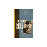 Tango Mike Mike: The Story of Master Sergeant Roy P. Benavidez