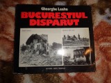 Bucurestiul disparut - Gheorghe Leahu /192 fotografii, 52 planse color ( Predare personala Bucuresti. Nu trimit prin curierat )