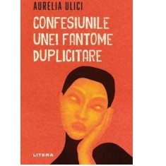 Confesiunile unei fantome duplicitare, Aurelia Ulici