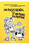 Un pusti genial si un porc cu papion - Luminita Alexandru