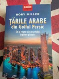 Cumpara ieftin Rory Miller - Tarile arabe din Golful Persic. De la regate ale desertului la puteri globale