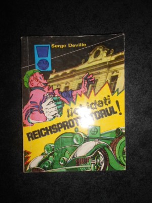 SERGE DEVILLE - LICHIDATI REICHSPROTEKTORUL! foto