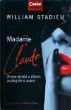 William Stadiem - Madame Claude. O lume secreta a placerii, privilegiilor si