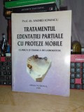 ANDREI IONESCU - TRATAMENTUL EDENTATIEI PARTIALE CU PROTEZE MOBILE , 1999