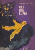 Carte "Cei din Luna" de Dimitrie Stelaru - Beletristica Romana, Aventura Copii, Poveste Fantastica, Mister, Curaj, Invataminte