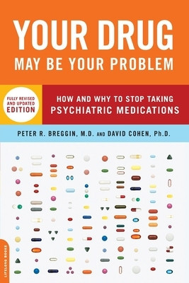 Your Drug May Be Your Problem: How and Why to Stop Taking Psychiatric Medications foto