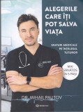AS - DR.MIHAIL PAUTOV - ALEGERILE CARE ITI POT SALVA VIATA