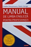 Cumpara ieftin Manual de limba engleza pentru profesionisti - 2012 - Radu Haraga (AE194)