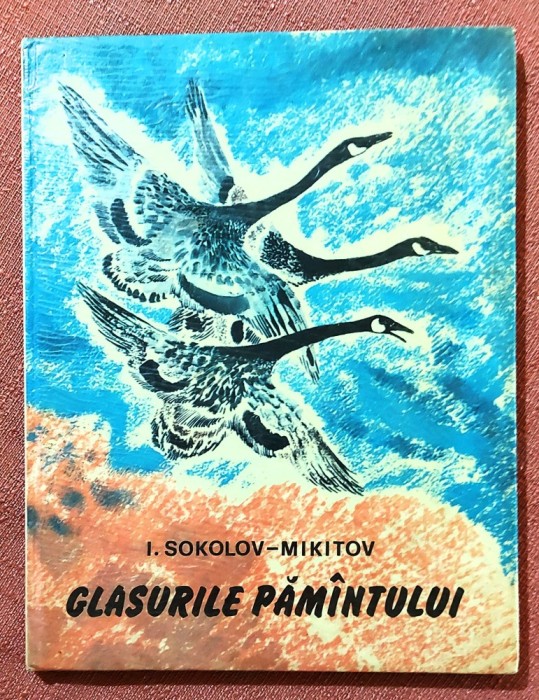 Glasurile pamantului. Ilustratii de N. Cearusin. Editura Ion Creanga, 1978 - I. Sokolov-Mikitov