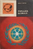 Populatia Globului, Prezent si Perspective - Vasile Ghetau, 1974, Stiintifica, Geografie, Stiinta pt. Toti, Romana
