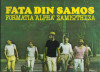 AS - FORMATIA „ALPHA” SAMIOTISSA - FATA DIN SAMOS (DISC VINIL, LP), Pop