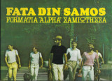 AS - FORMATIA &bdquo;ALPHA&rdquo; SAMIOTISSA - FATA DIN SAMOS (DISC VINIL, LP)