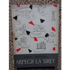 PAUL ANGHEL - ARPEGII LA SIRET CU DEDICATIE SI AUTOGRAF