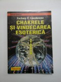 CHAKRELE SI VINDECAREA ESOTERICA - Zachary F. Lansdowne