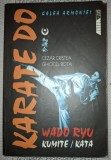 Karate Do Wado Ryu: Calea Armoniei, Kumite, Kata - Cezar Cristea, Allfa 2000, Carte Sport