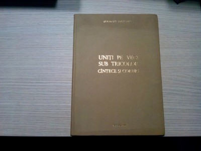 UNITI PE VECI SUB TRICOLOR - Cintece si Coruri - Gh. Cojocaru (autograf) - 1980 foto