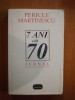 7 ANI CAT 70. PAGINI DE JURNAL (1948-1954) de PERICLE MARTINESCU 1997