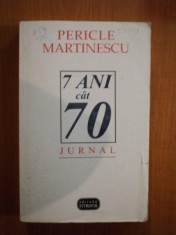 7 ANI CAT 70. PAGINI DE JURNAL (1948-1954) de PERICLE MARTINESCU 1997