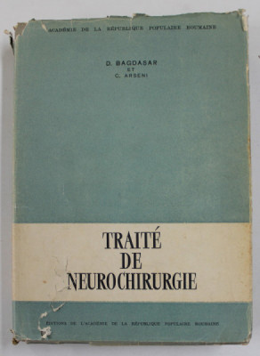 TRAITE DE NEUROCHIRURGIE par D. BAGDASAR et C. ARSENI , 1951 foto