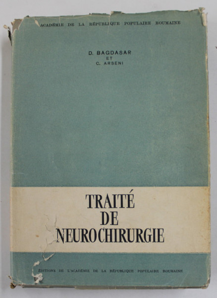 TRAITE DE NEUROCHIRURGIE par D. BAGDASAR et C. ARSENI , 1951