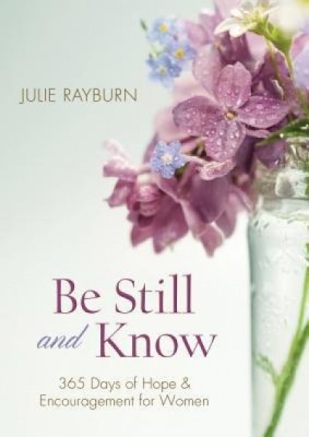 Be Still and Know: 365 Days of Hope and Encouragement for Women foto