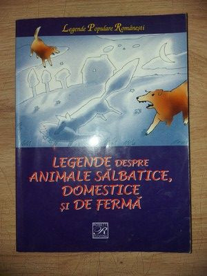 Legende despre animale salbatice, domestice si de ferma- Nicoleta Coatu foto