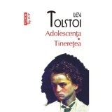Adolescenta. Tineretea Top 10+ Nr 486, Lev Tolstoi - Editura Polirom