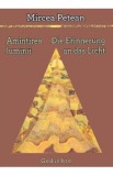 Amintirea luminii. Die Erinnerung an das Licht - Mircea Petean