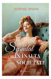 Scandal &icirc;n &icirc;nalta societate - Paperback brosat - Sophie Irwin - Bookzone, 2024