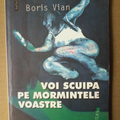 Boris Vian - Voi scuipa pe mormintele voastre