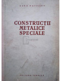 Dan D. Mateescu - Constructii metalice speciale (editia 1956)