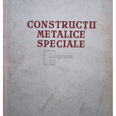 Dan D. Mateescu - Constructii metalice speciale (editia 1956)