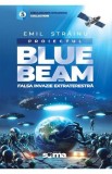 Proiectul Blue Beam sau falsa invazie extraterestra - Emil Strainu