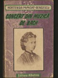 CONCERT DIN MUZICĂ DE BACH - HORTENSIA PAPADAT-BENGESCU - ED. ALBATROS