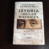 Istoria ideilor masonice - Alex Mihai Stoenescu vol.II