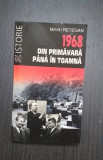 1968 DIN PRIMAVARA PANA IN TOAMNA - MIHAI RETEGAN