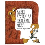 Az&eacute;rt k&eacute;stem az iskol&aacute;b&oacute;l, mert... - Davide Cali