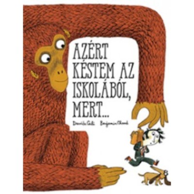 Az&amp;eacute;rt k&amp;eacute;stem az iskol&amp;aacute;b&amp;oacute;l, mert... - Davide Cali foto