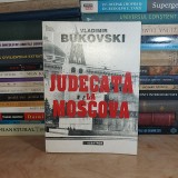 VLADIMIR BUKOVSKI - JUDECATA LA MOSCOVA , 1998 *