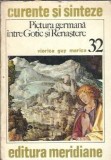 Pictura germana Gotic Renastere Viorica Guy Marica Editura Meridiane Album Arta 1981 Carti