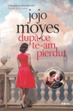Jojo Moyes - Dupa ce te-am pierdut