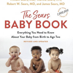 The Baby Book: Everything You Need to Know about Your Baby from Birth to Age Two