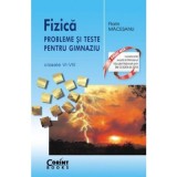 Fizica. Probleme si teste pentru gimnaziu clasele 6-8 - Florin Macesanu