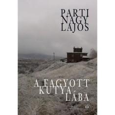 A fagyott kutya l&aacute;ba - Parti Nagy Lajos