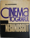 Cinematograful, acest necunoscut (I). Functiile cuvantului in film &ndash; D. I. Suchianu (coperta putin uzata)
