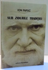 Ion Papuc - Sub zidurile tradiției foto